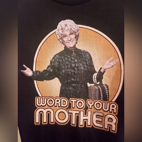 Golden Girls “Word to your Mother” Sweatshirt 💛 Size L.  ADORABLE!!!! - Picture 1 of 5